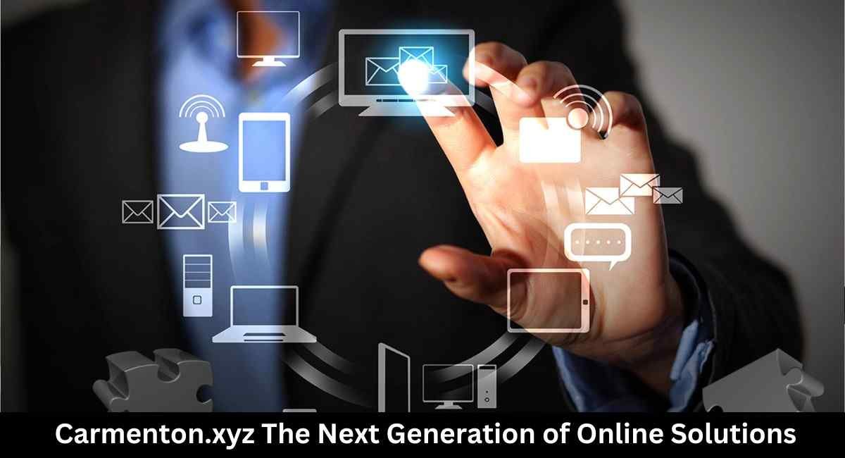 Carmenton.xyz: Your Gateway to the Next Generation of Online Solutions