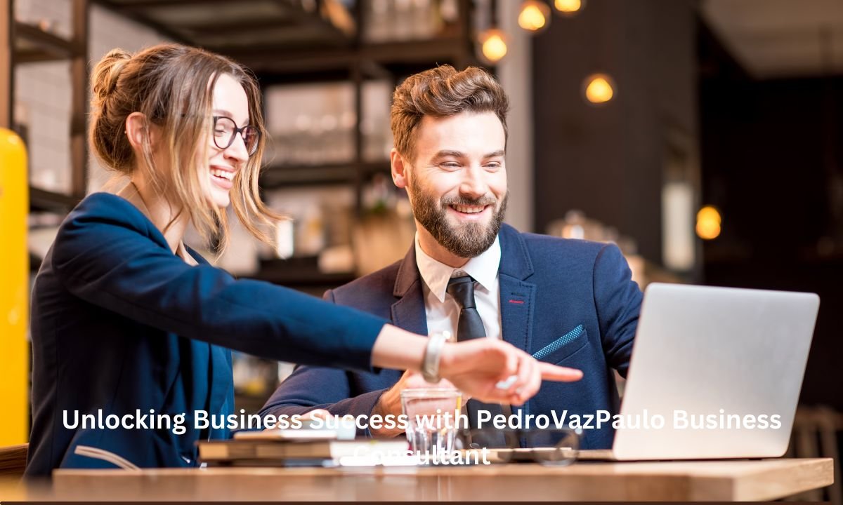 Unlocking Business Success with PedroVazPaulo Business Consultant